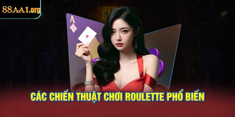 Các chiến thuật chơi Roulette phổ biến