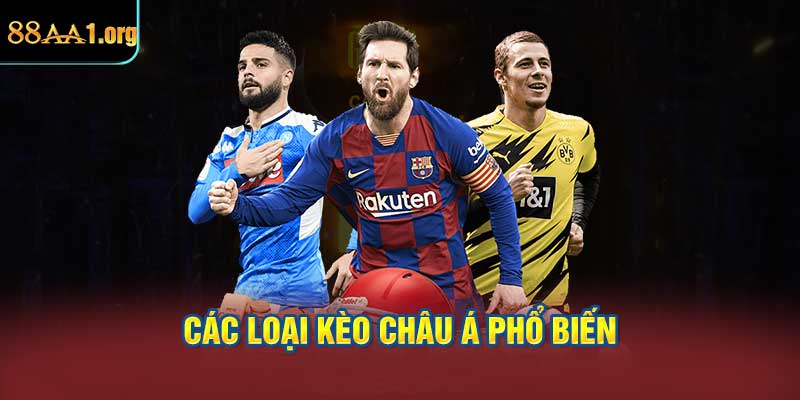 Các loại kèo châu Á phổ biến và cách phân biệt