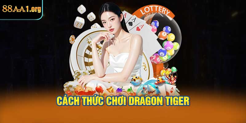 Cách thức chơi Dragon Tiger