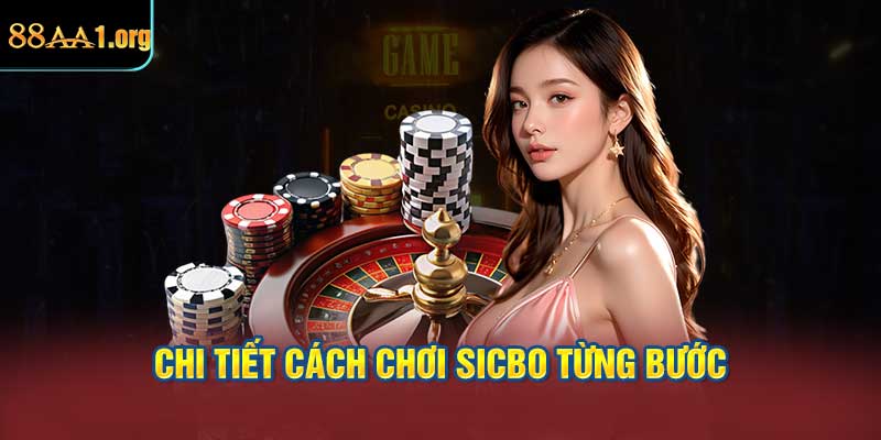 Chi tiết cách chơi Sicbo từng bước
