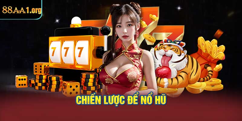 Chiến lược để nổ hũ