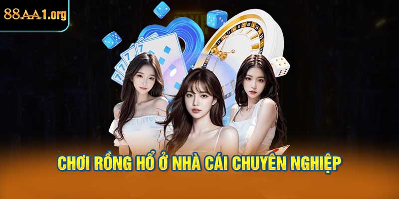 Chơi Rồng Hổ ở nhà cái chuyên nghiệp