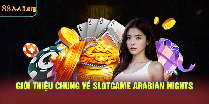 Giới thiệu chung về Slotgame Arabian Nights