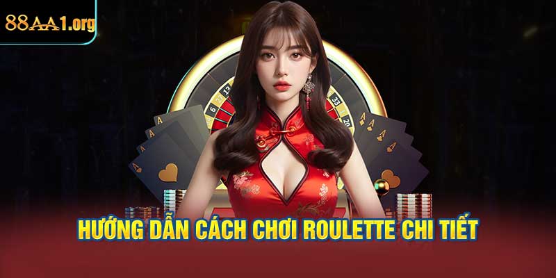 Hướng dẫn cách chơi Roulette chi tiết
