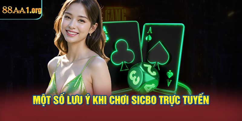 Một số lưu ý khi chơi Sicbo trực tuyến