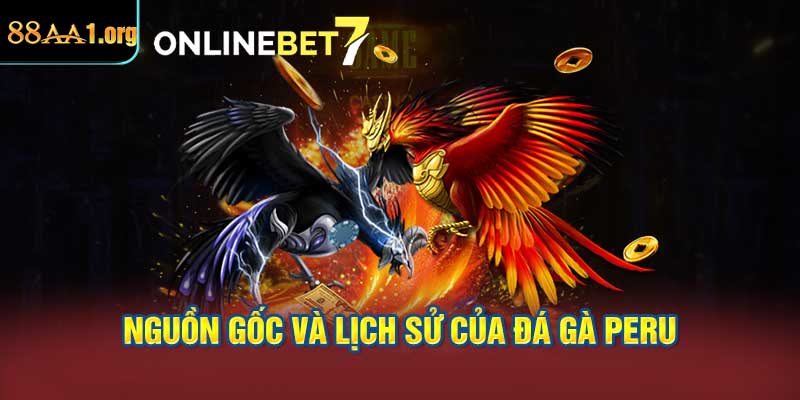 Nguồn gốc và lịch sử của đá gà Peru